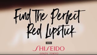 YOU CAN Find the Perfect Red Lipstick with SHISEIDO [upl. by Moht]