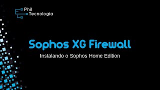 Sophos XG Firewall  Instalação do Firewall [upl. by Adlesirc512]