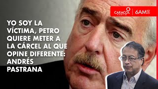 Yo soy la víctima Petro va a meter a la cárcel al que opine diferente Pastrana [upl. by Hultgren]