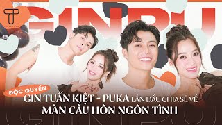 FULL Gin Tuấn Kiệt  Puka lần đầu chia sẻ về màn cầu hôn ngôn tình ĐỘC QUYỀN [upl. by Mortimer]