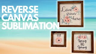 SUBLIMATION and REVERSE CANVAS How to Video Hacks [upl. by Revolc]