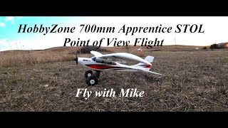 HobbyZone 700mm Apprentice STOL Point of View Flight Fly with Mike [upl. by Eerehc]