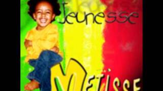 Metisse  Jeunesse [upl. by Uwton]