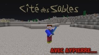 Aventure  Cité des Sables  Ep 13  Apocalypse Now [upl. by Namyaw]