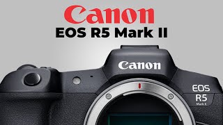 Canon EOS R5 II  Coming in JULY [upl. by Yentnuoc293]