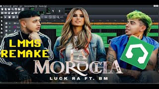 Luck Ra BM  LA MOROCHA REMAKE  LMMS  Nego Music [upl. by Enirod]