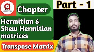 Hermitian and Skew Hermitian matrices  transpose matrix  Math  BSc Classes  PU  DU  Part 1 [upl. by Zingg]