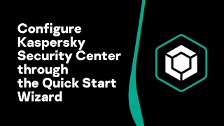 Part 2 Configure Kaspersky Security Center through the Quick Start Wizard [upl. by Bbor87]