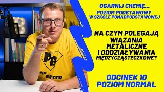 Na czym polegają wiązania metaliczne i oddziaływania N10  ogarnij chemię z Panem Belfrem [upl. by Llerdnod149]