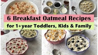 6 Oatmeal Breakfast Recipes  for 1 year Toddler Kids amp Family   Easy oatmeal recipes [upl. by Isiad]