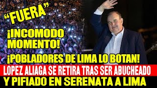 LOPEZ ALIAGA ¡POBLADORES DE LIMA LO BOTAN RECIBE PIFIAS Y ABUCHEOS EN ANIVERSARIO DE LIMA Y SE VA [upl. by Nivrem]