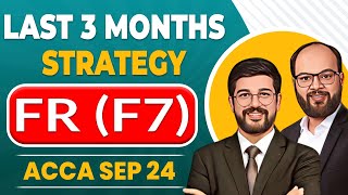 Last 3 Months Strategy Financial Reporting F7  ACCA Sep 2024  How to Prepare ACCA FR F7 Sep 24 [upl. by Verlie221]