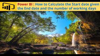 Power BI  How to Calculate the Start date given the End date and the number of working days [upl. by Akiaki979]