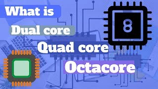 what is Single core Dual core Quad core and Octa core processor 2017 [upl. by Nivek307]