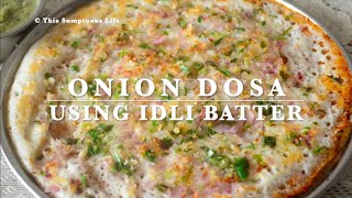 How to make dosa using idli batter  Onion dosa recipe [upl. by Meer]