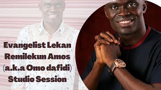 Evangelist Lekan Remilekun Amos aka Omo dafidi Studio Session [upl. by Akehsyt]