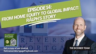 Episode 14 From Home Equity to Global Impact Ralph’s Story [upl. by Eidda655]