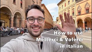 How to Use Metterci and Volerci in Italian [upl. by Normand158]