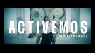 Marcelo Carrascosa  ACTIVEMOS Video Oficial [upl. by Adnohsek]