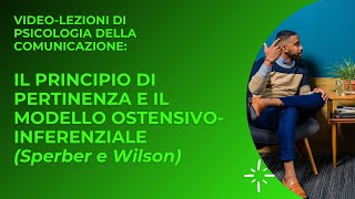 Il principio di pertinenza e il modello ostensivoinferenziale Sperber e Wilson [upl. by Shivers990]