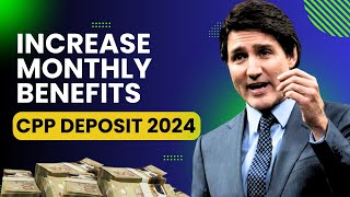 CPP Deposit Dates 2024  Increase to Monthly Benefits for Low Income CPP Recipients [upl. by Gottwald]