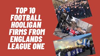 Top 10 Football Hooligan Firms From Englands League One [upl. by Atenik]