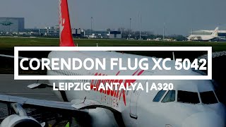 CORENDON AIRLINES FLUG XC 5042  Pushback Start Flight Landung  Leipzig  Antalya  Airbus A320 [upl. by Mariandi831]