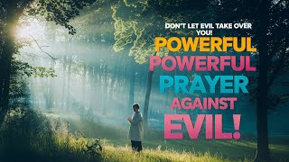 POWERFUL PRAYER AGAINST EVIL SPIRITS CAST THEM OUT NOW [upl. by Maighdlin]