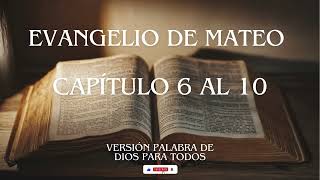 Evangelio de MATEO capítulo 6 al 10 PDT [upl. by Tobias261]