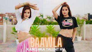 BAAWLA Dance Cover  Badshah Dance Cover By Kanishka Sharma  Kanishka Talent Hub [upl. by Vil]