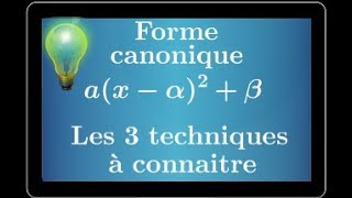 Polynôme du second degré  Les 3 techniques pour écrire sous forme canonique  Première S ES STI [upl. by Brozak]