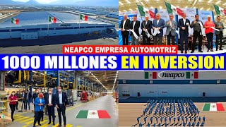 Llega a México Inversión por 1000 millones de pesos por parte de empresa Automotriz NEAPCO [upl. by Ahsiatal]