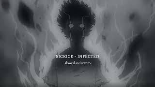 sickick  infected slowed  reverb [upl. by Emerick]