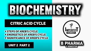 Citric Acid Cycle  Krebs Cycle  Energetics Of Krebs Cycle  Significance Of Krebs Cycle  B Pharma [upl. by Lavicrep]