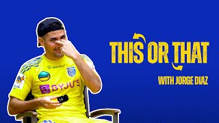 This or That  Jorge Pereyra Diaz  Kerala Blasters  KBFC TV [upl. by Morie868]