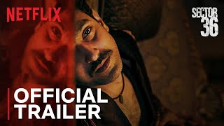 Sector 36  Official Trailer  Vikrant Massey Deepak Dobriyal Dinesh Vijan  Netflix India [upl. by Naanac]