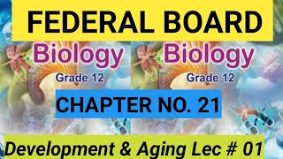 chapter No 21  Development amp Aging  federal Board Lecture No01 [upl. by Dorcy]