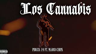 Los Cannabis R1  Pirata 24 Ft Marco Cerpa  Prod Gio de la 5ta  Version Censurada [upl. by Pillyhp]