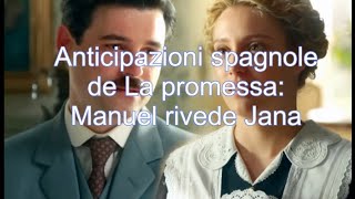 Anticipazioni spagnole de La promessa Manuel rivede Jana [upl. by Fabron534]