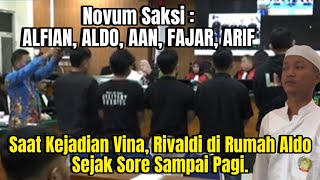 Novum 5 Saksi  Saat Kejadian Vina Rivaldi di Rumah Aldo Dari Jam 4 Sore Sampai Pagi [upl. by Birch]