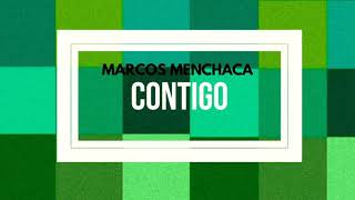 Contigo Letra  Marcos Menchaca [upl. by Nonnag]