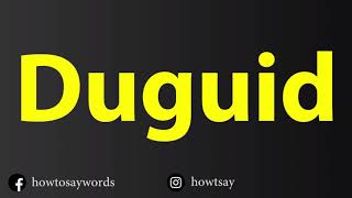 How To Pronounce Duguid [upl. by Zeret]