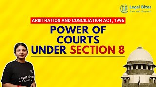 Power of Courts under Section 8 of Arbitration and Conciliation Act 1996  Legal Bites Academy adr [upl. by Chantal]