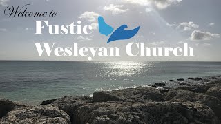 Fustic Wesleyan Holiness Church Livestream [upl. by Ytsirhk]