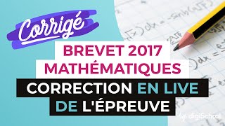 Brevet 2017  Correction de lépreuve de Mathématiques [upl. by Adnak395]