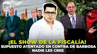 ¡EL SHOW DE LA FISCALÍA Supuesto atentado en contra de Barbosa nadie les cree  Beto Coral [upl. by Ahsienet]