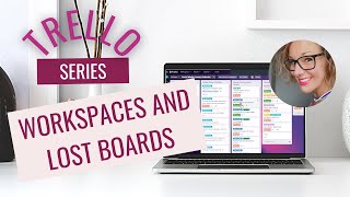 Trello Series Workspaces and Lost Boards [upl. by Lucilia]