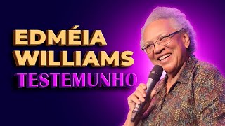 O testemunho que vai impactar a sua vida  Dra Edméia Williams [upl. by Jillana]