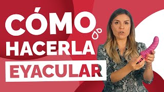 ¿Cómo provocarle el SQUIRT 🤔  Cómo Conseguir Hacerla Eyacular  Eyaculación Femenina y Punto G [upl. by Acemaj]