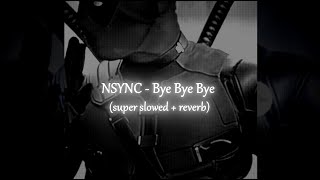 NSYNC  Bye bye bye super slowed  reverb⭐️ [upl. by Oigroeg157]